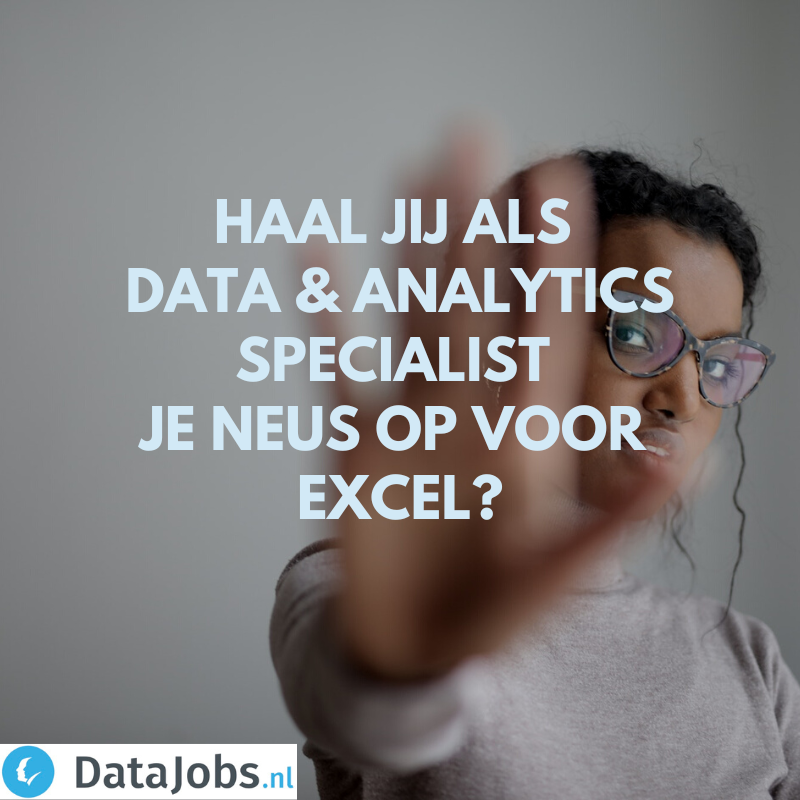 Haal jij als data & analytics specialist je neus op voor Excel